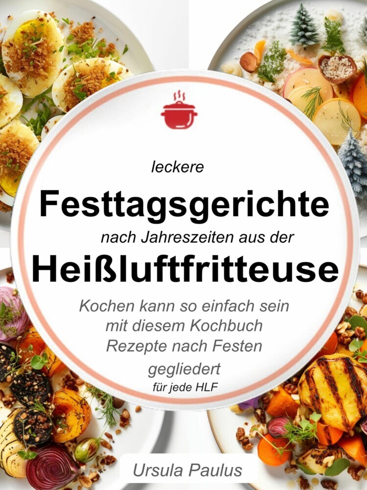 Leckere Festtagsgerichte nach Jahreszeiten aus der Heißluftfritteuse main product photo