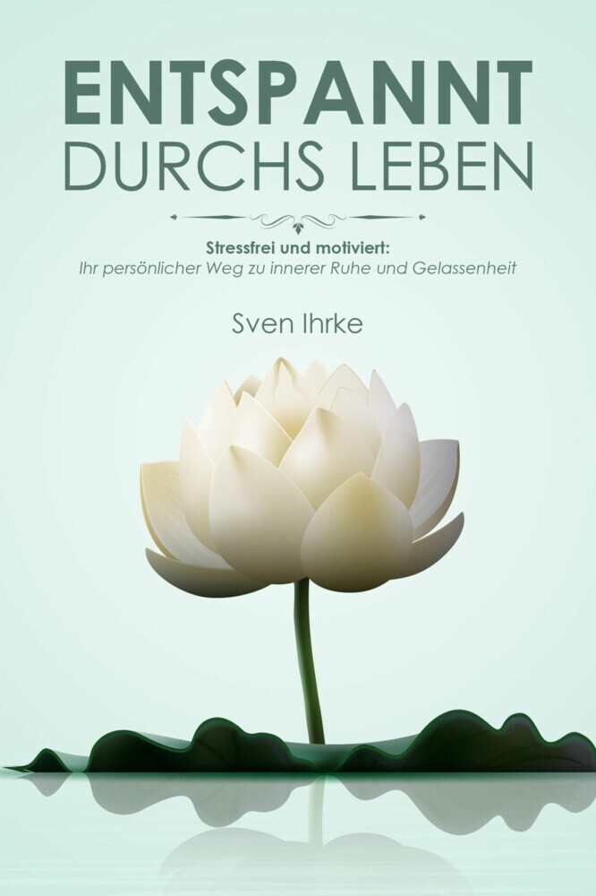 Entspannt durchs Leben: Praktische Tipps für mehr Motivation und Gelassenheit main product photo
