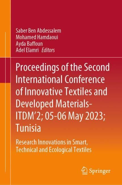 Proceedings of the Second International Conference of Innovative Textiles and Developed Materials- ITDM'2; 05-06 May 2023; Tunisia main product photo
