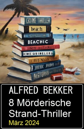 8 Mörderische Strand-Thriller März 2024