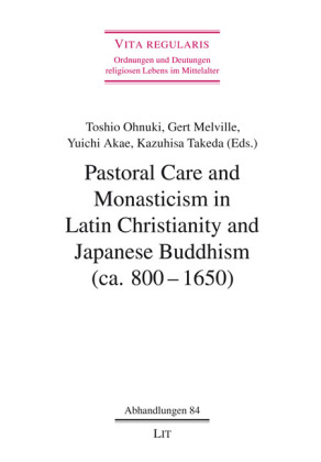 Pastoral Care and Monasticism in Latin Christianity and Japanese Buddhism (ca. 800-1650)