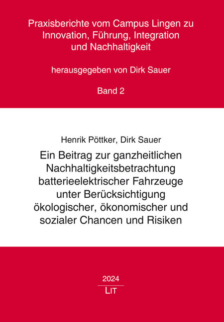 Ein Beitrag zur ganzheitlichen Nachhaltigkeitsbetrachtung batterieelektrischer Fahrzeuge unter Berücksichtigung ökologischer, ökonomischer und sozialer Chancen und Risiken main product photo