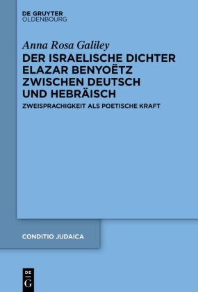Der israelische Dichter Elazar Benyoëtz zwischen Deutsch und Hebräisch