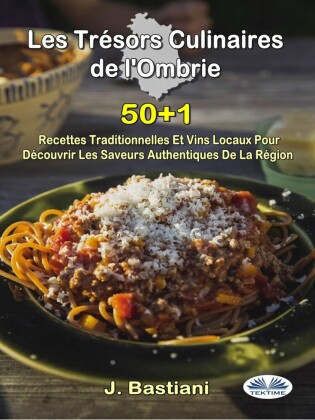 Les Trésors Culinaires De L'Ombrie