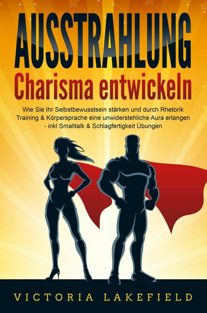 AUSSTRAHLUNG - Charisma entwickeln: Wie Sie Ihr Selbstbewusstsein stärken und durch Rhetorik Training & Körpersprache eine unwiderstehliche Aura erlangen - inkl. Smalltalk & Schlagfertigkeit Übungen main product photo