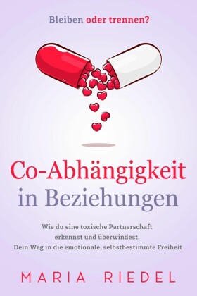 Co-Abhängigkeit in Beziehungen - Bleiben oder trennen?