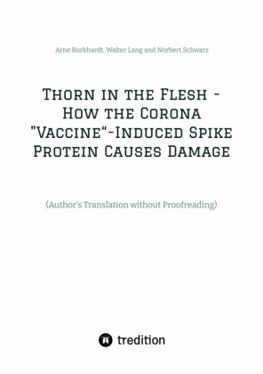 Thorn in the Flesh - How the Corona 'Vaccine' Induced Spike Protein Causes Damage