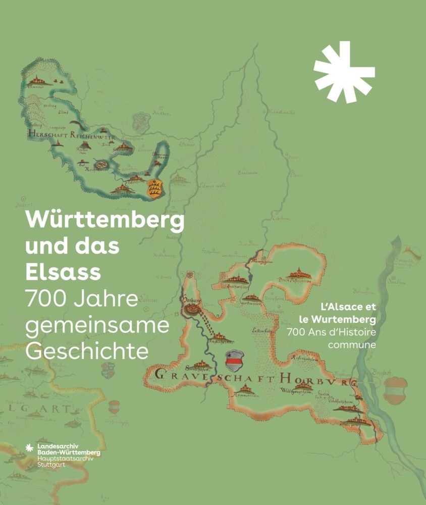 Württemberg und das Elsass: 700 Jahre gemeinsame Geschichte. L'Alsace et le Wurtemberg: 700 Ans d'Histoire commune main product photo