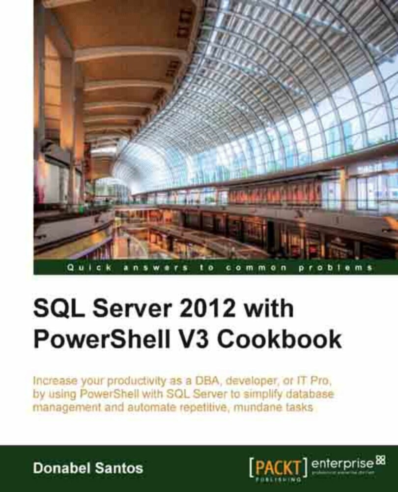 SQL Server 2012 with PowerShell V3 Cookbook main product photo