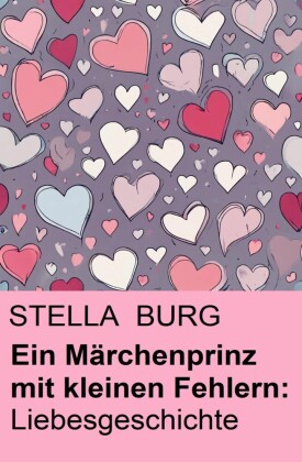 Ein Märchenprinz mit kleinen Fehlern: Liebesgeschichte
