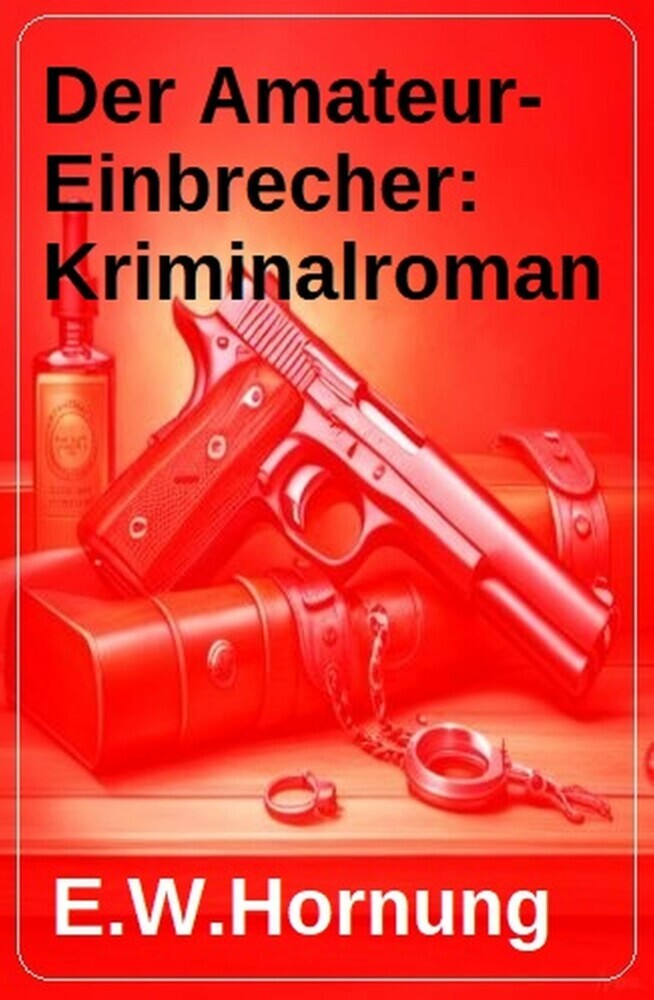 Der Amateur-Einbrecher: Kriminalroman main product photo