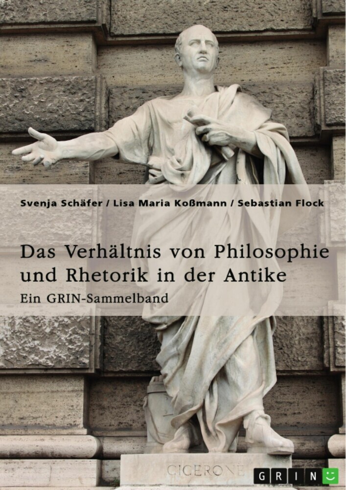 Das Verhältnis von Philosophie und Rhetorik in der Antike. Zum Ideal des Redners main product photo