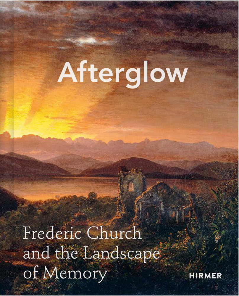 Afterglow: Frederic Church and the Landscape of Memory main product photo