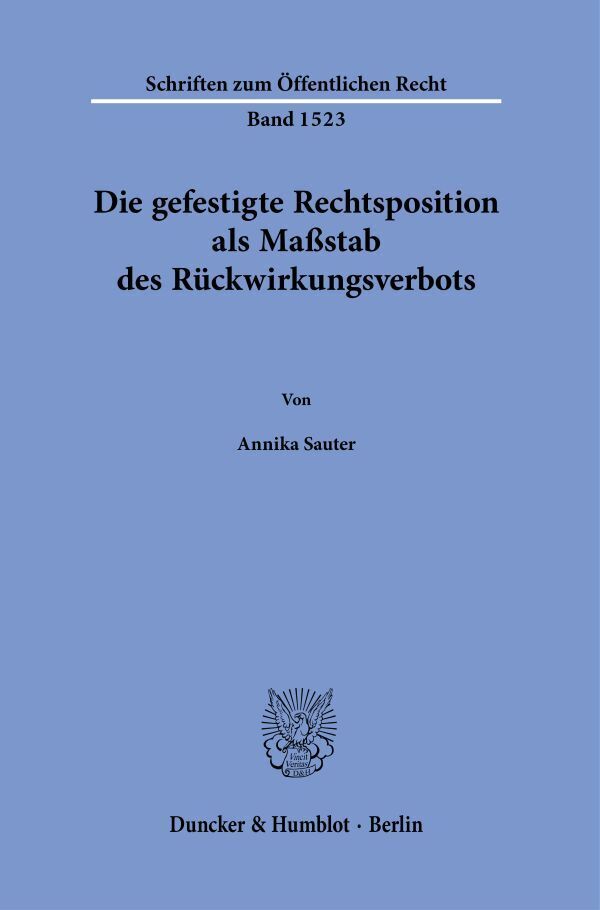 Die gefestigte Rechtsposition als Maßstab des Rückwirkungsverbots. main product photo