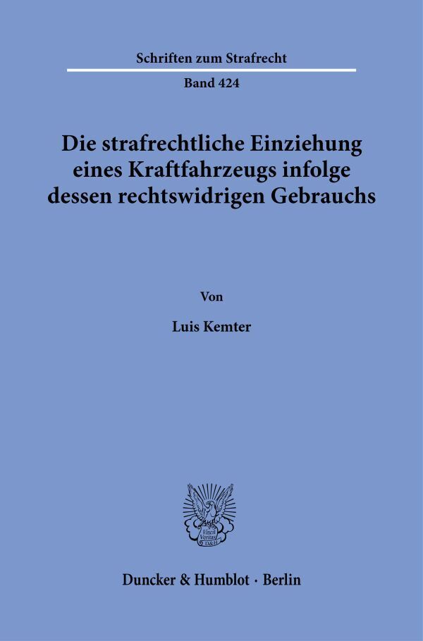Die strafrechtliche Einziehung eines Kraftfahrzeugs infolge dessen rechtswidrigen Gebrauchs. main product photo