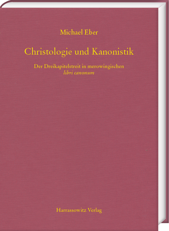 Christologie und Kanonistik. Der Dreikapitelstreit in merowingischen libri canonum main product photo