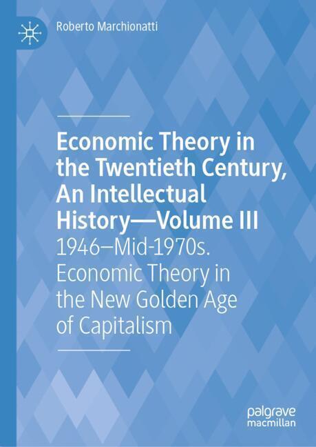 Economic Theory in the Twentieth Century, An Intellectual History-Volume III main product photo