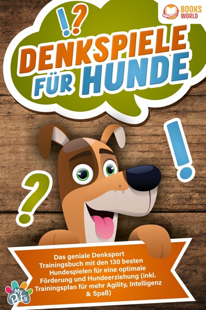 Denkspiele für Hunde: Das geniale Denksport Trainingsbuch mit den 130 besten Hundespielen für eine optimale Förderung und Hundeerziehung (inkl. Trainingsplan für Agility, Intelligenz & Spaß) main product photo
