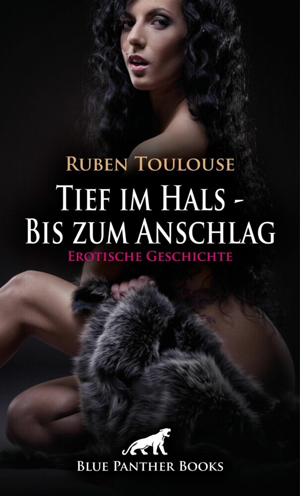 Tief im Hals - Bis zum Anschlag | Erotische Geschichte main product photo