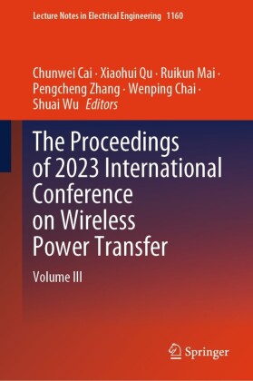 The Proceedings of 2023 International Conference on Wireless Power Transfer (ICWPT2023)