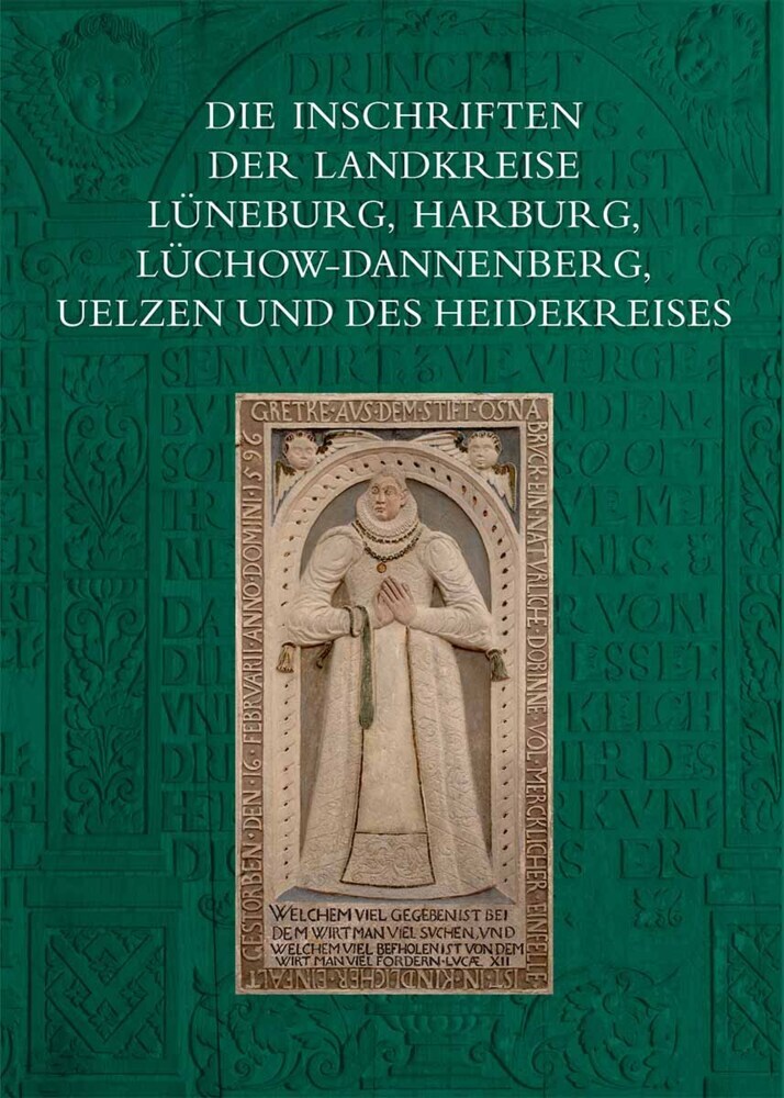Die Inschriften der Landkreise Lüneburg, Harburg, Lüchow-Dannenberg, Uelzen und des Heidekreises main product photo