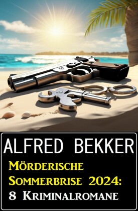 Mörderische Sommerbrise 2024: 8 Kriminalromane