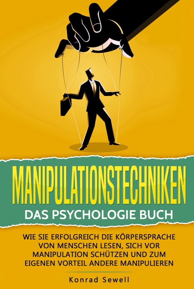 Manipulationstechniken: Das Psychologie Buch - Wie Sie erfolgreich die Körpersprache von Menschen lesen, sich vor Manipulation schützen und zum eigenen Vorteil andere manipulieren main product photo