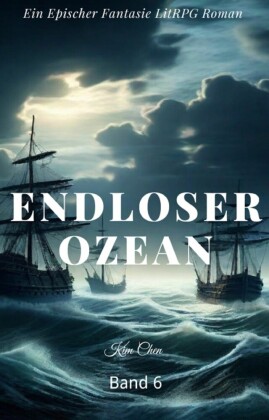 Endloser Ozean:Ein Epischer Fantasie LitRPG Roman(Band 6)