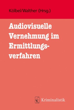 Audiovisuelle Vernehmung im Ermittlungsverfahren