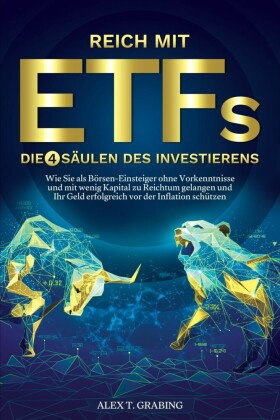 Reich mit ETFs - Die 4 Säulen des Investierens