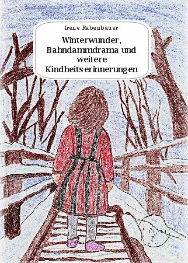 Winterwunder, Bahndammdrama und weitere Kindheitserinnerungen main product photo