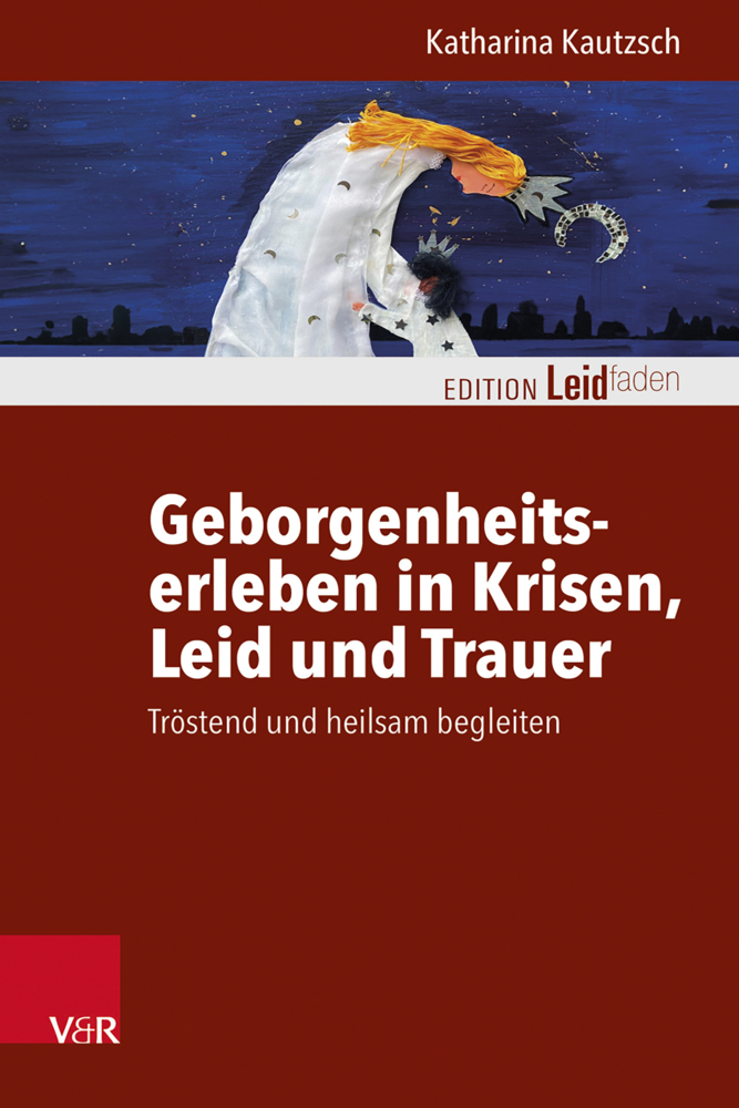 Geborgenheitserleben in Krisen, Leid und Trauer main product photo