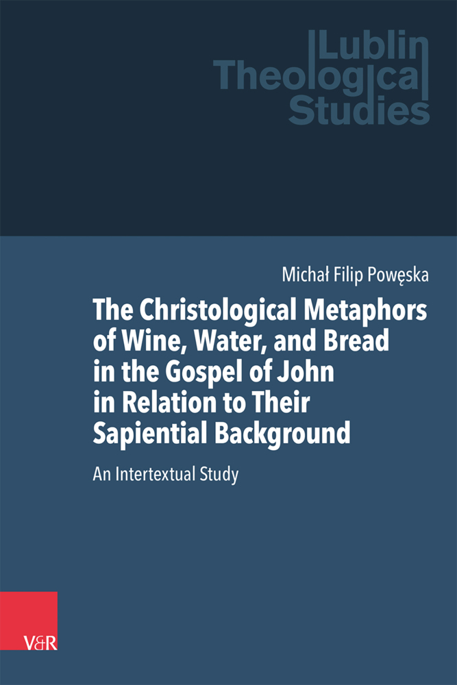 The Christological Metaphors of Wine, Water, and Bread in the Gospel of John in Relation to Their Sapiential Background main product photo