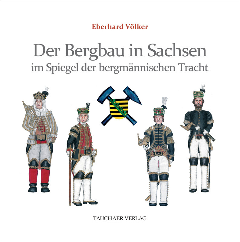 Der Bergbau in Sachsen im Spiegel der bergmännischen Tracht main product photo