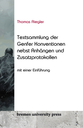 Thomas Riegler Textsammlung der Genfer Konventionen nebst An-h...