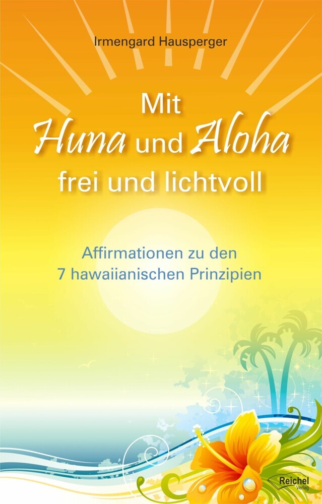 Mit Huna und Aloha frei und lichtvoll main product photo