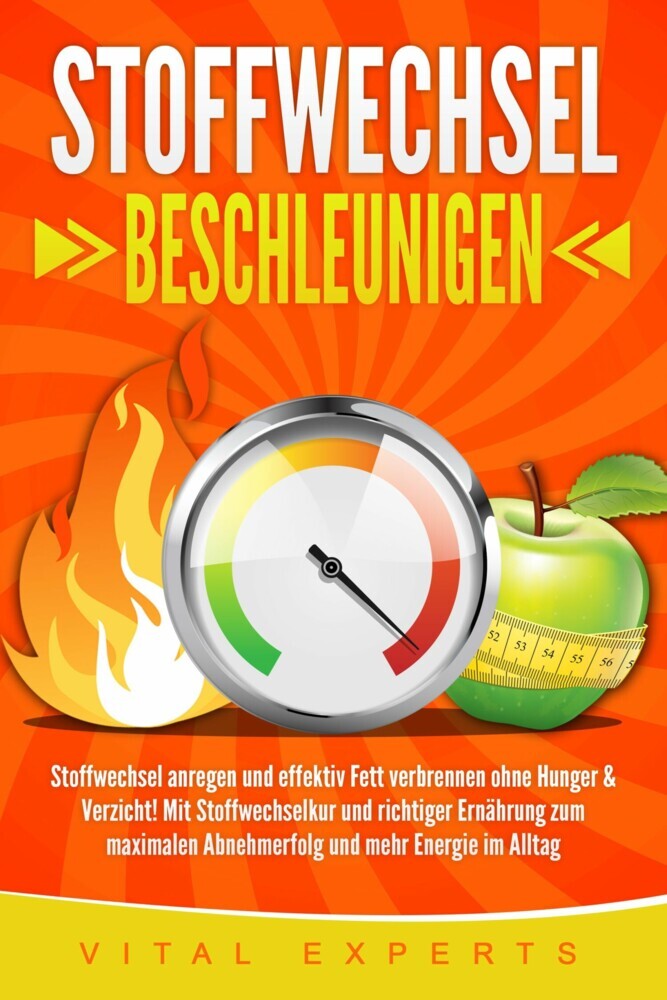 Stoffwechsel beschleunigen: Stoffwechsel anregen und effektiv Fett verbrennen ohne Hunger & Verzicht! Mit Stoffwechselkur und richtiger Ernährung zum maximalen Abnehmerfolg und mehr Energie im Alltag main product photo