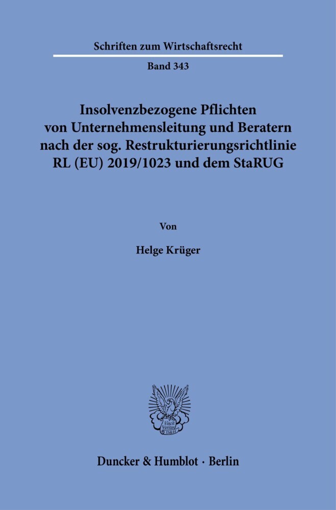 Insolvenzbezogene Pflichten von Unternehmensleitung und Beratern nach der sog. Restrukturierungsrichtlinie RL (EU) 2019/1023 und dem StaRUG. main product photo