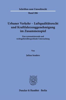 Urbaner Verkehr - Luftqualitätsrecht und Kraftfahrzeuggenehmigung im Zusammenspiel.
