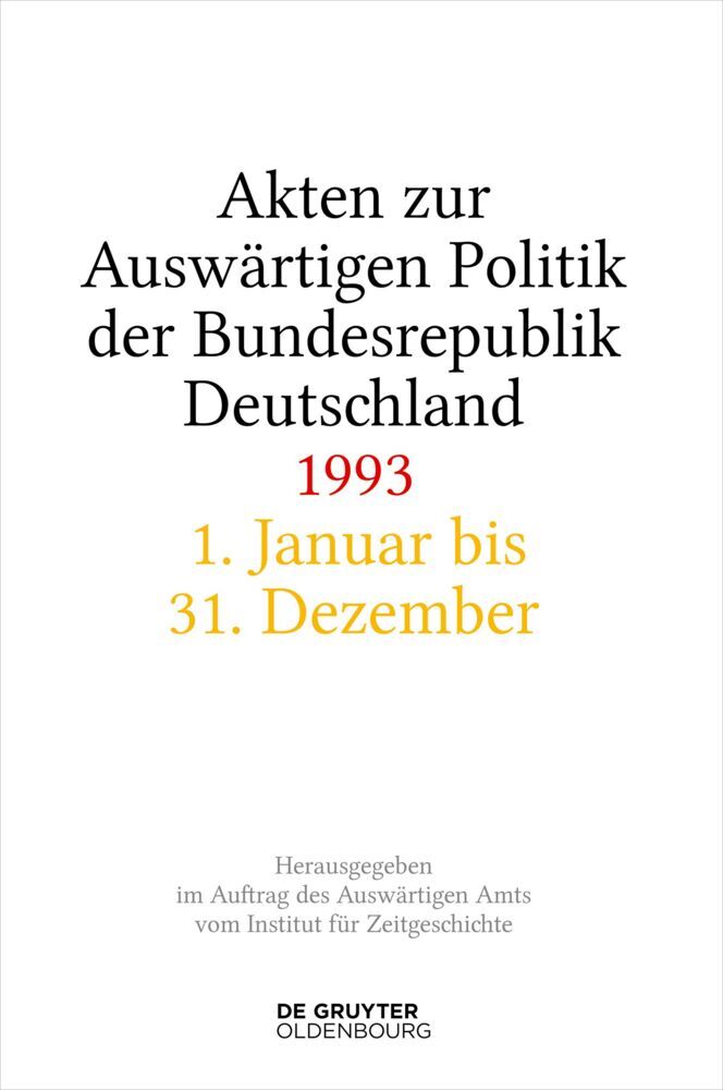 Akten zur Auswärtigen Politik der Bundesrepublik Deutschland 1993, 2 Teile main product photo
