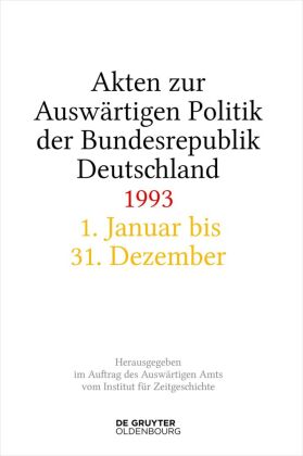 Akten zur Auswärtigen Politik der Bundesrepublik Deutschland 1993, 2 Teile