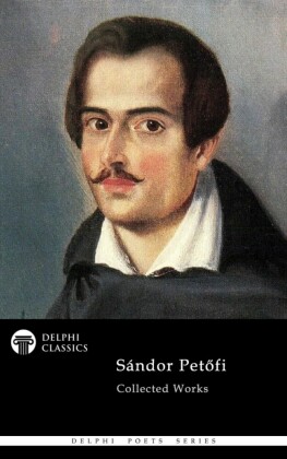 Delphi Complete Poetical Works of Sandor Petofi Illustrated
