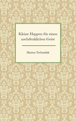 Kleine Happen für einen nachdenklichen Geist