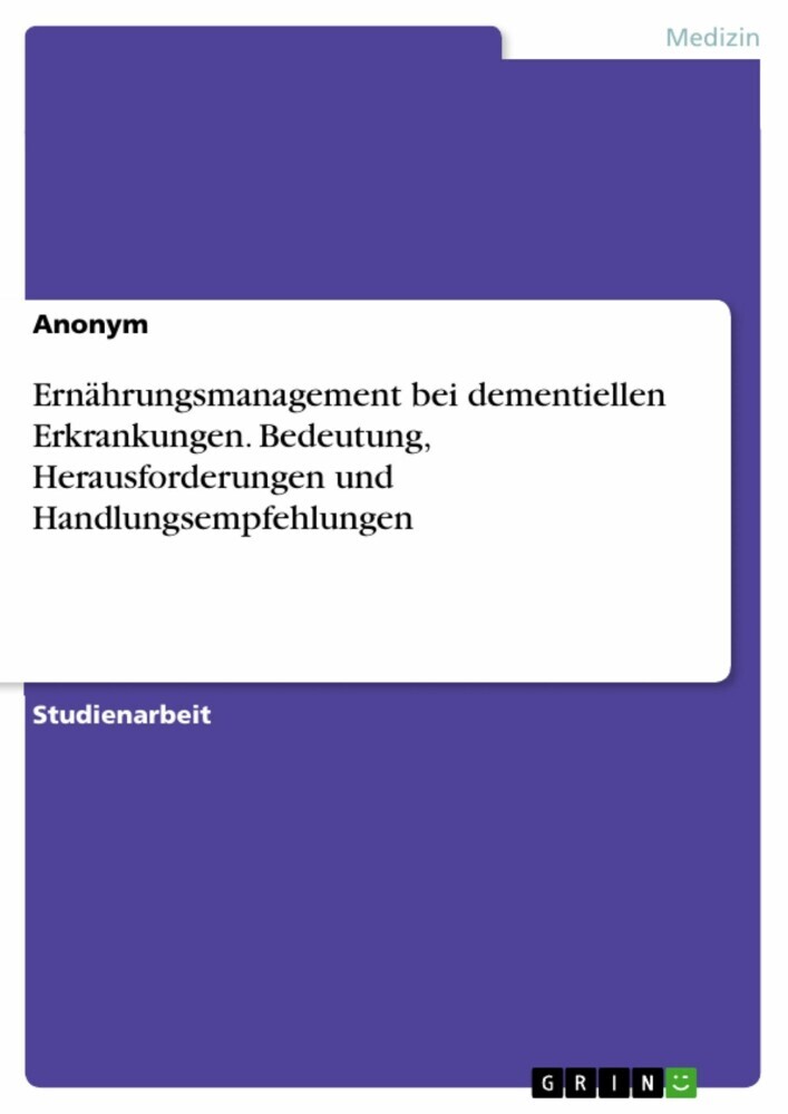 Ernährungsmanagement bei dementiellen Erkrankungen. Bedeutung, Herausforderungen und Handlungsempfehlungen main product photo