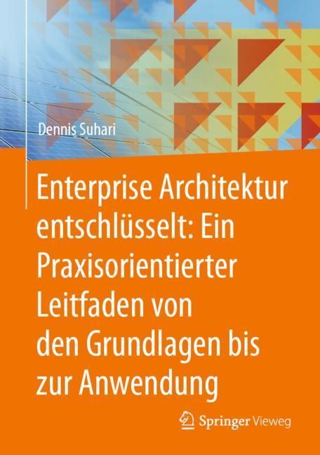 Enterprise Architektur entschlüsselt: Ein Praxisorientierter Leitfaden von den Grundlagen bis zur Anwendung main product photo