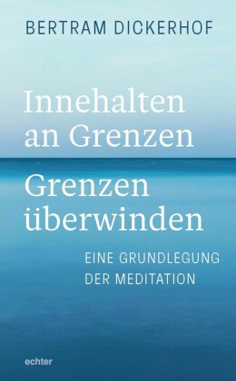 Innehalten an Grenzen - Grenzen überwinden