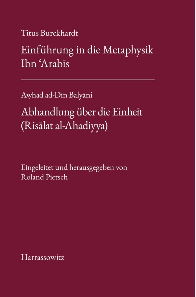 Titus Burckhardt. Einführung in die Metaphysik Ibn ´Arab?s mit Übersetzungen von acht Kapiteln aus seinen 'Fassungen der Weisheit (Fusus al-Hikam)'. A?had ad-D?n Baly?ni. Abhandlung über die Einheit (Ris?lat al-Ahadiyya) main product photo