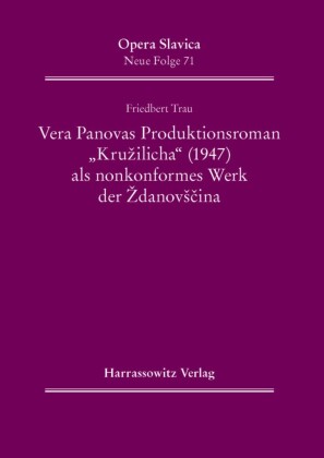 Vera Panovas Produktionsroman 'Kru?ilicha' (1947) als nonkonformes Werk der ?danov??ina