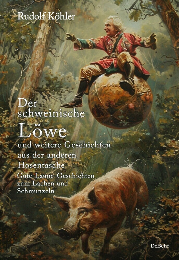 Der schweinische Löwe und weitere Geschichten aus der anderen Hosentasche - Gute-Laune-Geschichten zum Lachen und Schmunzeln main product photo