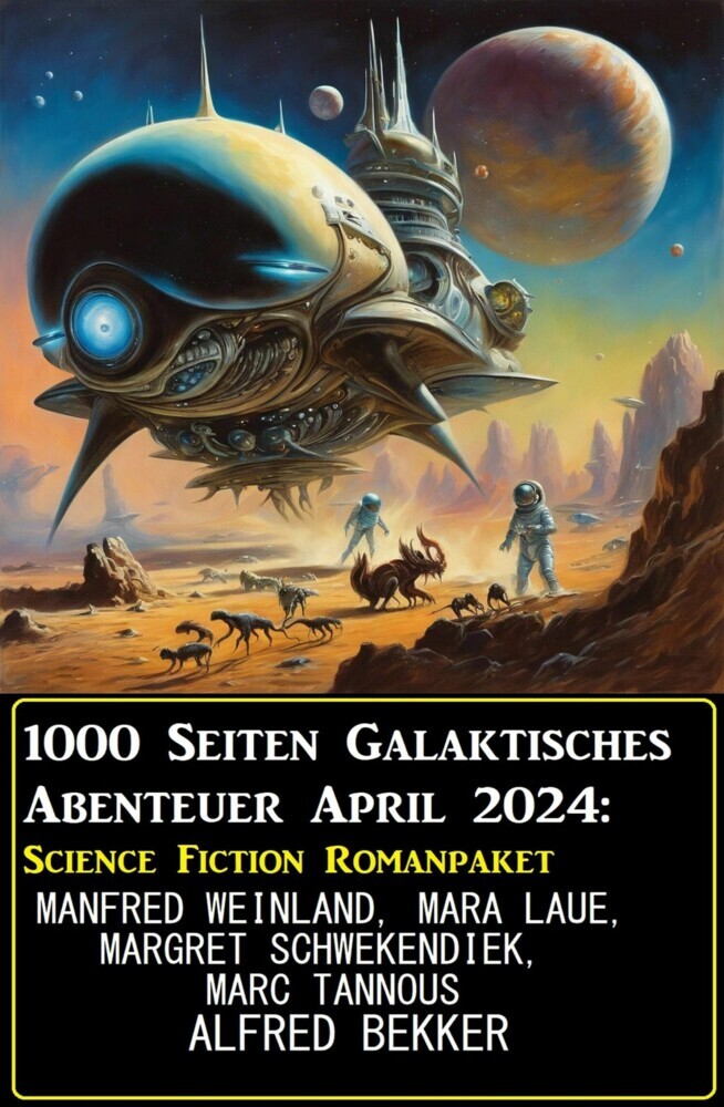 1000 Seiten Galaktisches Abenteuer April 2024: Science Fiction Romanpaket main product photo